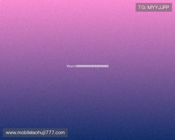 Kaiyun开云登陆遇到问题怎么办?实用技巧帮你快速解决 Kaiyun开云登陆遇到问题怎么办?实用技巧帮你快速解决